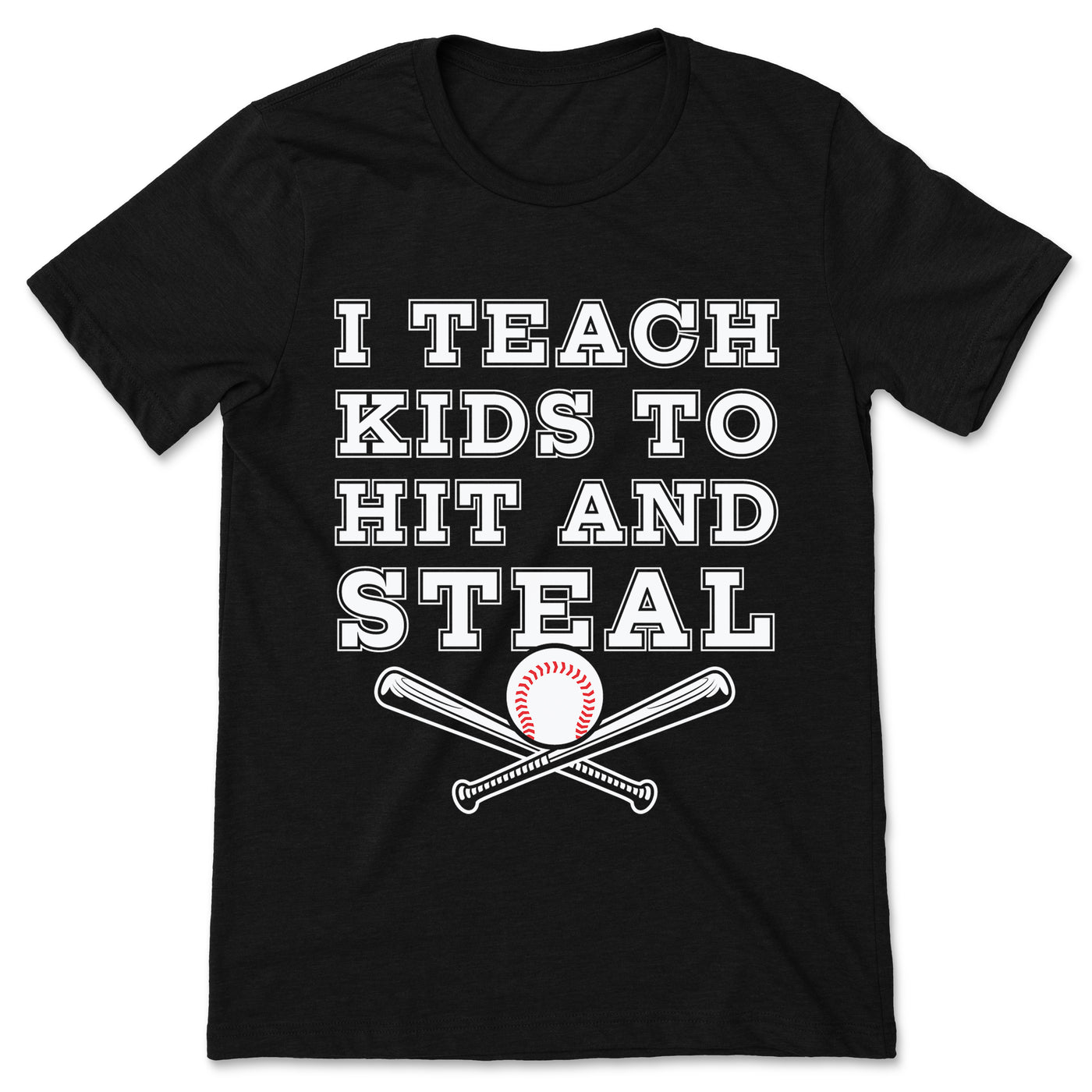 Baseball Coach I Teach Kids To Hit And Steal T-Shirt, Gift For Game Sports Fans Player