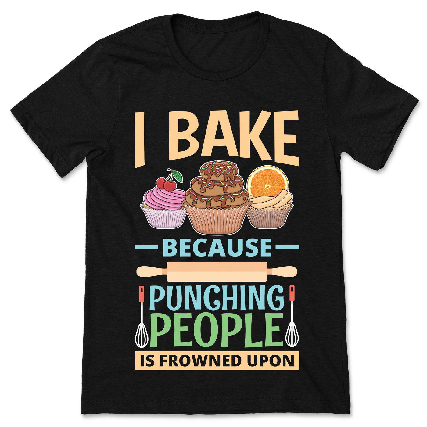 Baking Funny T-Shirt, Baker Cooking Gifts, Cute Chefs Cook Shirts, Bake Cupcakes Pastry Bread Pies Cakes Cookies Lover Tee, Mom Mother's Day