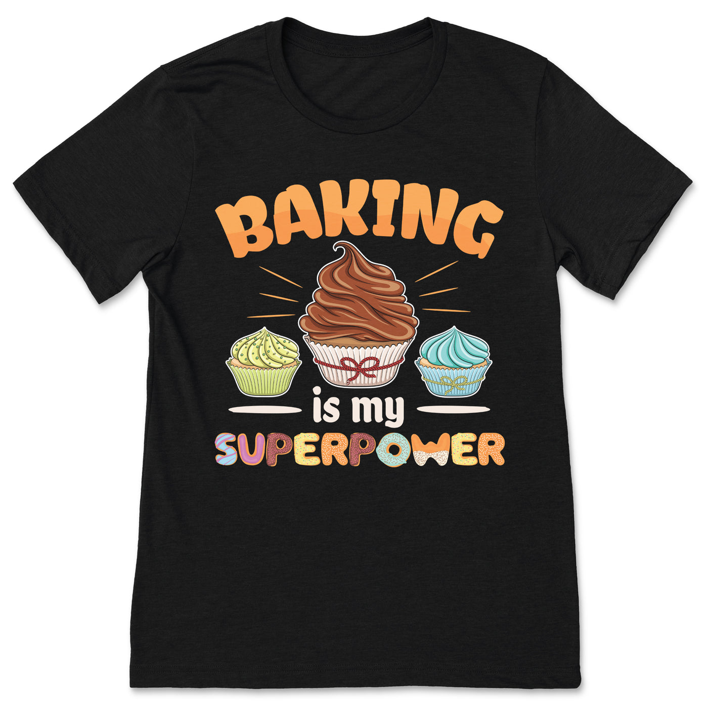 Baking Is My Superpower Funny T-Shirt, Baker Cooking Gifts, Chefs Cook Shirts, Bake Cupcakes Pastry Bread Pies Cakes Cookies, Mother's Day