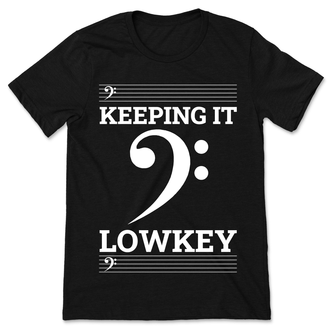 Bass Clef Music T-shirt Keeping It Low Key Musician Humor, For Clef Musicians Instruments As The Cello, Bass Guitar, Trombone, Tuba Player