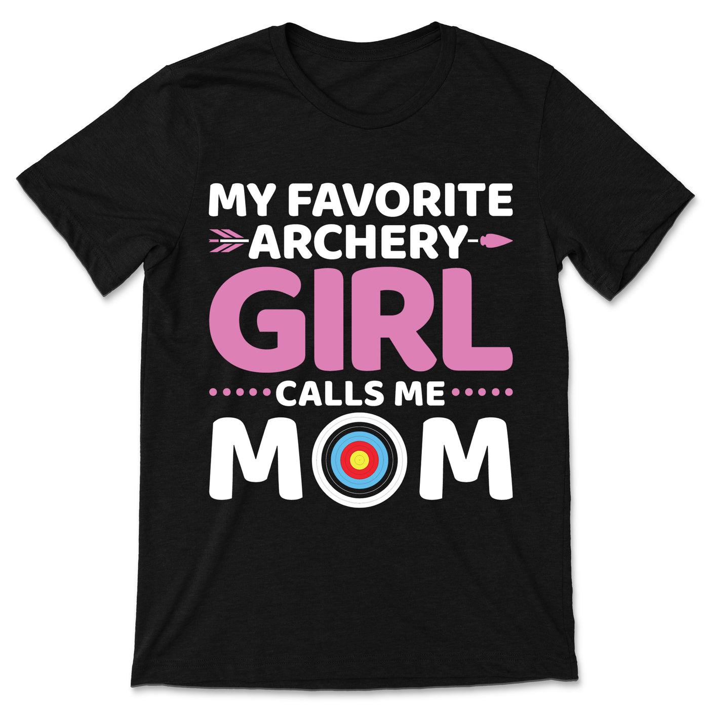 Archery My Favorite Archer Girl Calls Me Mom Archer Gift, Arrow Bow Sport Lover Present Cute T-Shirt, Mother's Day Shooting Competition Team